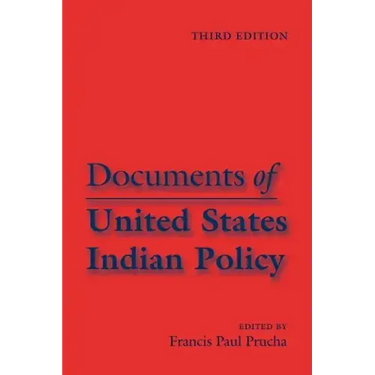Documents of United States Indian Policy: Third Edition