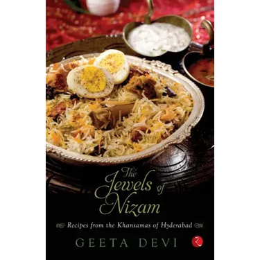The Jewels of Nizam: Recipes from the Khansamas of Hyderabad