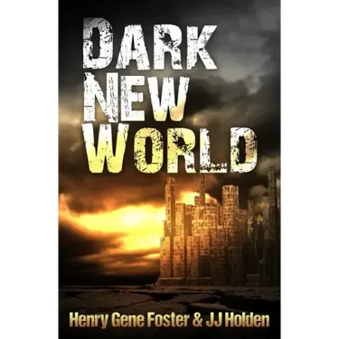 Dark New World (Dark New World, Book 1) - An EMP Survival Story