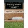 Mastering the Skills of Professional Baseball: Learn the Game the Pros Play