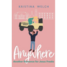Anywhere: Another Romance for Jesus Freaks