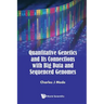 Quantitative Genetics and Its Connections with Big Data and Sequenced Genomes