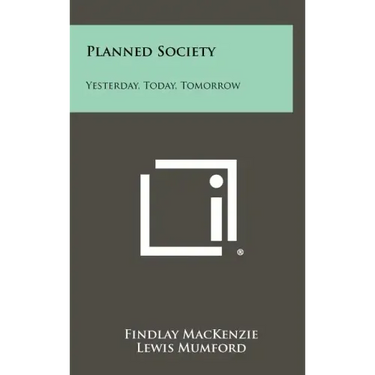 Planned Society: Yesterday, Today, Tomorrow