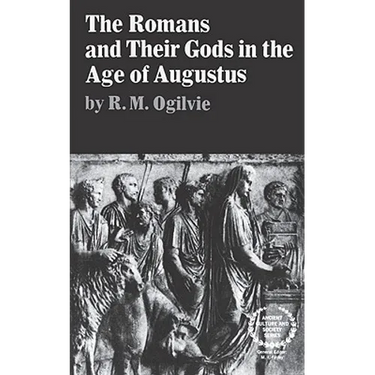 The Romans and Their Gods in the Age of Augustus