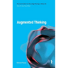Augmented Thinking: How to Use Your Mind