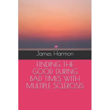 Finding the Good During Bad Times with Multiple Sclerosis