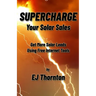 Supercharge your Solar Sales: Get More Solar Leads Using Free Internet Tools