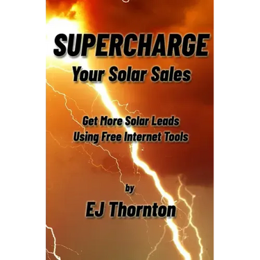 Supercharge your Solar Sales: Get More Solar Leads Using Free Internet Tools