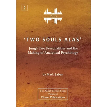 'Two Souls Alas': Jung's Two Personalities and the Making of Analytical Psychology
