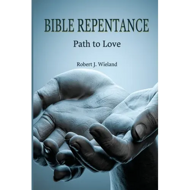 Bible Repentance: Path to Love