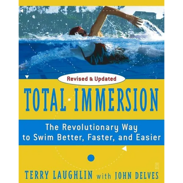 Total Immersion: The Revolutionary Way to Swim Better, Faster, and Easier