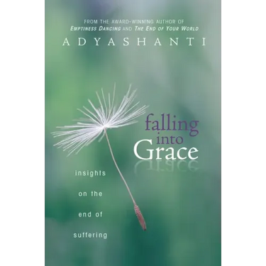 Falling Into Grace: Insights on the End of Suffering