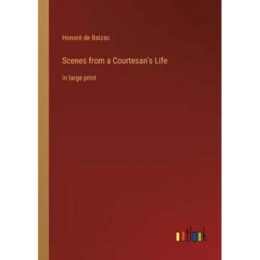 Scenes from a Courtesan's Life: in large print