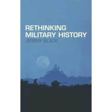 Rethinking Military History