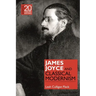 James Joyce and Classical Modernism