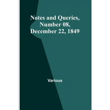 Notes and Queries, Number 08, December 22, 1849