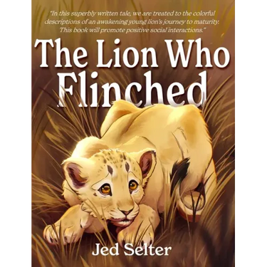 The Lion Who Flinched: The Cub Who Would Be King