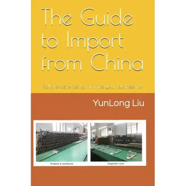 The Guide to Import from China: Solid Experience to Minimize Your Business Risk