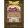 Alamo All-Stars: Bigger & Badder Edition (Nathan Hale's Hazardous Tales #6): A Texas Tale