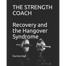 The Strength Coach - Recovery and the Hangover Syndrome