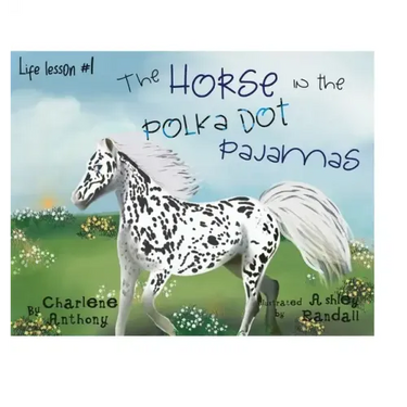The Horse in the Polka Dot Pajamas: Life lesson #1