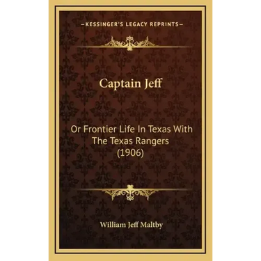 Captain Jeff: Or Frontier Life In Texas With The Texas Rangers (1906)