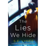 The Lies We Hide: An absolutely gripping and darkly compelling novel