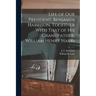 Life of our President, Benjamin Harrison, Together With That of his Grandfather, William Henry Harri