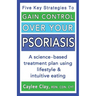 Gain Control Over Your Psoriasis