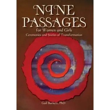 Nine Passages for Women and Girls: Ceremonies and Stories of Transformation