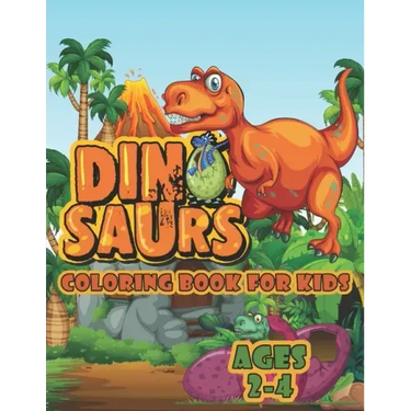 Dinosaur Coloring Book For Kids Ages 2-4: A Big Dinosaur Coloring Book For Toddlers and Preschoolers