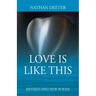 Love Is Like This: Revised and New Poems