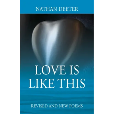Love Is Like This: Revised and New Poems