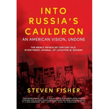 Into Russia's Cauldron: An American Vision, Undone