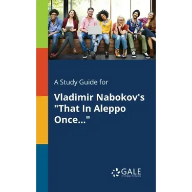 A Study Guide for Vladimir Nabokov's "That In Aleppo Once..."