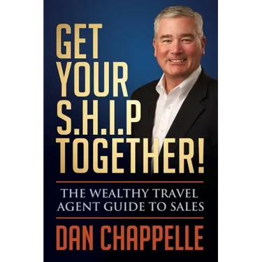 Get Your S.H.I.P. Together!: The Wealthy Travel Agent Guide to Sales
