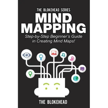 Mind Mapping: Step-by-Step Beginner's Guide in Creating Mind Maps!