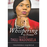 No Longer Whispering to Power: The Story of Thuli Madonsela