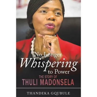 No Longer Whispering to Power: The Story of Thuli Madonsela