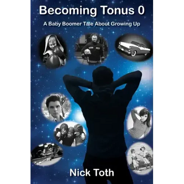 Becoming Tonus 0: A Baby Boomer Tale About Growing Up