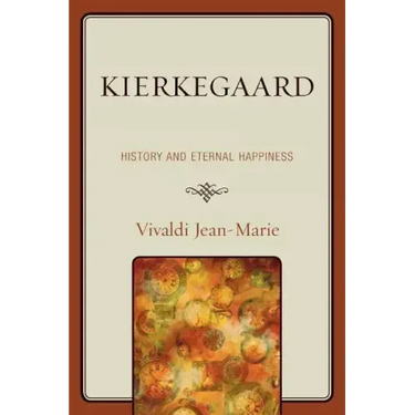 Kierkegaard: History and Eternal Happiness