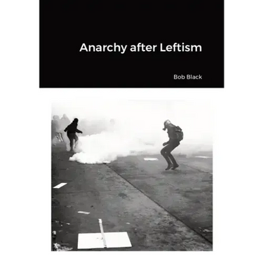 Anarchy after Leftism