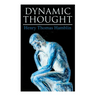 Dynamic Thought: Harmony, Health, Success Through the Power of Right Thinking