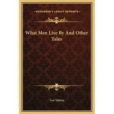 What Men Live By And Other Tales