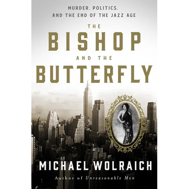 The Bishop and the Butterfly: Murder, Politics, and the End of the Jazz Age