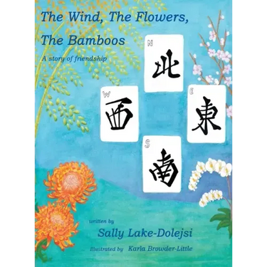 The Wind, the Flowers, the Bamboos: A Story of Friendship