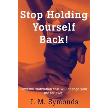 Stop Holding Yourself Back!