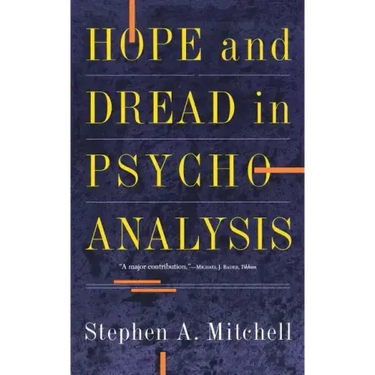 Hope and Dread in Pychoanalysis