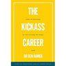 The Kickass Career: How to succeed in the future of work, now