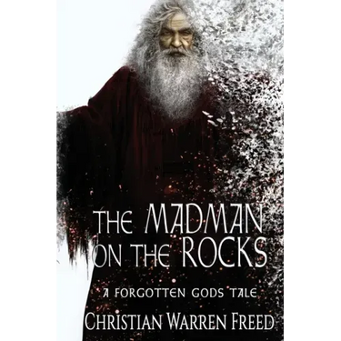 The Madman on the Rocks: A Forgotten Gods Tale